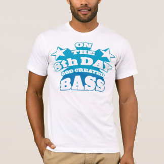 T-shirt Le 8ème jour Dieu a créé la basse
