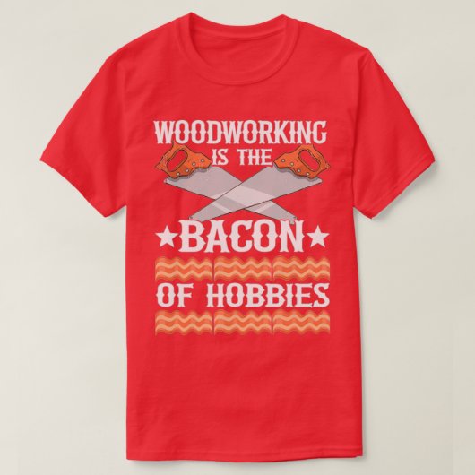T-shirt Le Bacon Du Charpentier Des Hobbies (Design devant)