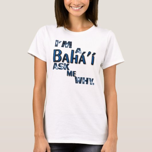 T-shirt le bahai me demandent pourquoi (Devant)
