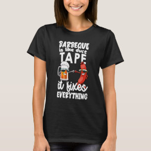 T-shirt Le Barbecue Est Comme Le Duct Tape Il Corrige Tout