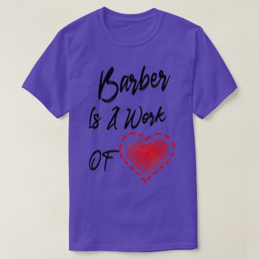T-shirt Le Barbier Est Une Oeuvre De Coeur (Design devant)
