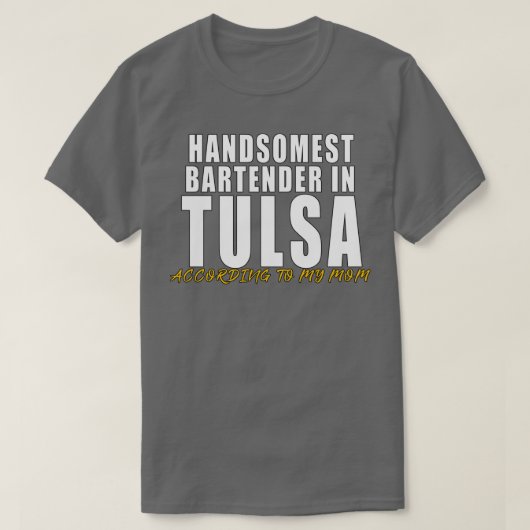 T-shirt Le barman le plus maladroit à Tulsa Selon ma mère (Design devant)