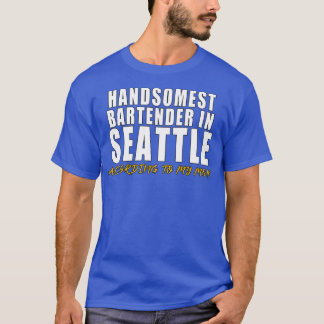 T-shirt Le barman le plus somptueux à Seattle Selon mon mo
