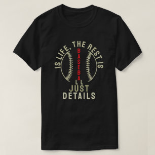 T-shirt Le baseball est la vie, le reste n'est que détails