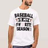 T-shirt Le Baseball Est Ma Saison Préférée, Le Baseball Dr (Devant)