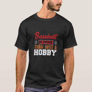 T-shirt Le Baseball Est Plus Qu'Un Hobby Athlètes Sports