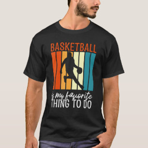 T-shirt Le Basket-Ball Est Ma Chose Préférée Pour Faire Le