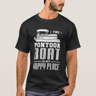 T-shirt Le Bateau Pontoon Est Mon Heureux Cadeaux De Place