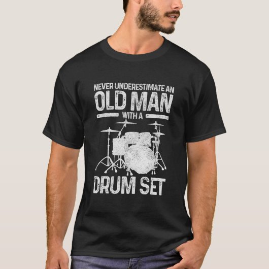 T-shirt Le Batteur Ne Sous-Estime Jamais Un Ancien Avec Un (Devant)