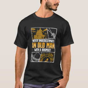 T-shirt Le Batteur Ne Sous-Estime Jamais Un Vieux Homme Av