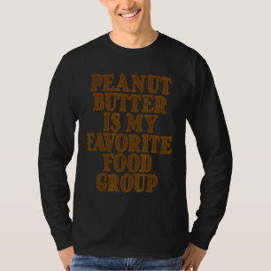 T-shirt Le Beurre D'Arachide Est Mon Groupe Alimentaire Pr