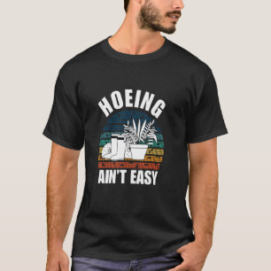 T-shirt Le binage n'est pas facile Jardinier bine drôle de