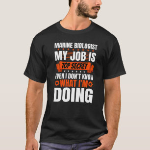 T-shirt Le biologiste marin joue même je ne sais pas ce qu