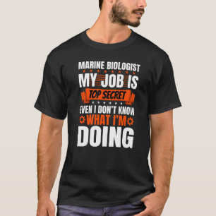 T-shirt Le biologiste marin joue même je ne sais pas ce qu