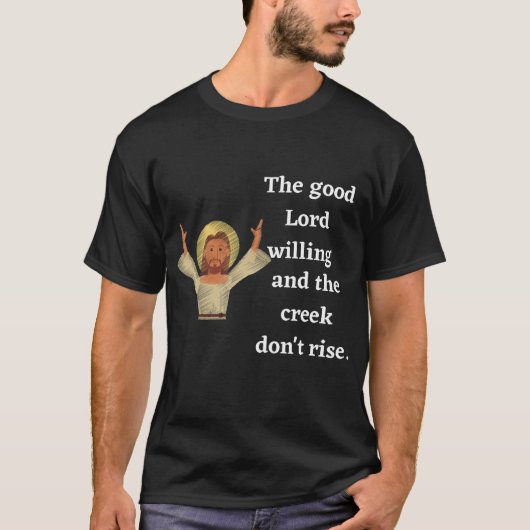 T-shirt Le bon Seigneur et la crique ne se lèvent pas. (Devant)