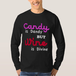 T-shirt Le Bonbon cool Est Dandy Mais Le Vin Est Divin