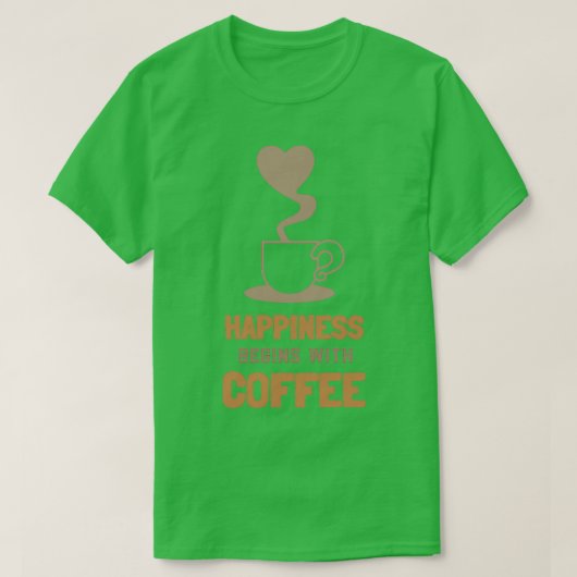 T-shirt Le bonheur commence avec Café 1 (Design devant)