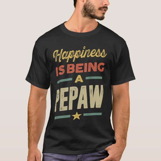 T-shirt Le bonheur des hommes est d'être Pepaw - Père gran (Devant)