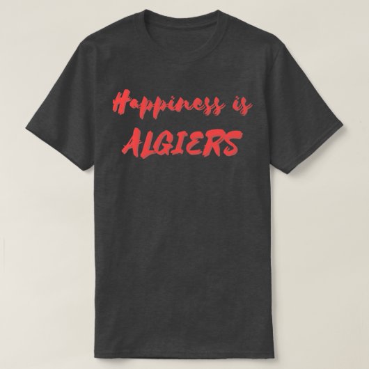 T-shirt Le bonheur est Alger (Design devant)