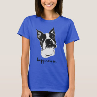T-shirt le bonheur est - boston terrier puppy