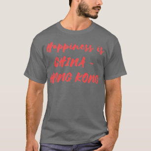 T-shirt Le bonheur est Chine Hong Kong