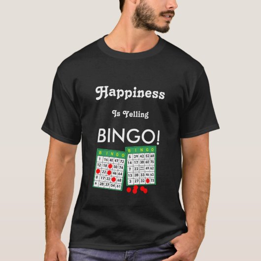 T-shirt Le bonheur est crier Bingo Funny Tee - shirt (Devant)