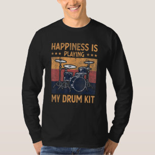 T-shirt Le Bonheur Est De Jouer Mon Lecteur Drum Kit Drumm