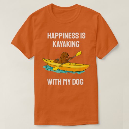 T-shirt Le Bonheur Est De Kayak Avec Mon Chien Paddling Ka (Design devant)