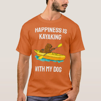 T-shirt Le Bonheur Est De Kayak Avec Mon Chien Paddling Ka