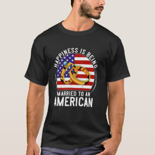T-shirt Le bonheur est d'être marié à un mariage américain