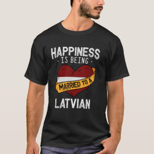 T-shirt Le bonheur est d'être marié à une femme lettone Hu
