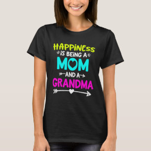 T-shirt Le bonheur est d'être une maman et une grand-mère