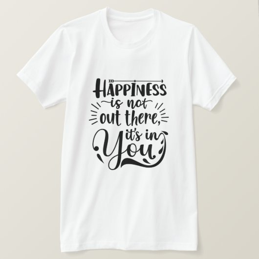 T-shirt Le Bonheur Est En Vous, Motivation Inspirationnell (Design devant)