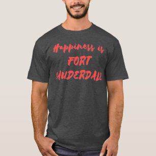 T-shirt Le bonheur est Fort Lauderdale