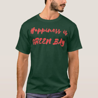 T-shirt Le bonheur est Green Bay