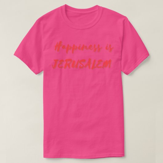 T-shirt Le bonheur est Jérusalem (Design devant)