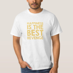 T-shirt Le bonheur est la meilleure vengeance
