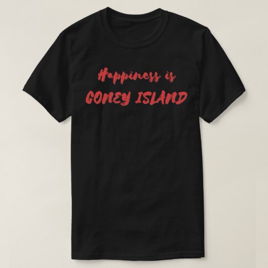T-shirt Le bonheur est l'île de Coney (Design devant)
