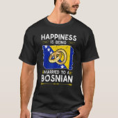 T-shirt Le Bonheur Est Marié À Une Bosnie Bosniaque (Devant)