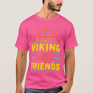 T-shirt Le Bonheur Est Randonnée Avec Les Amis