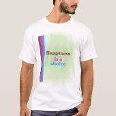 T-shirt Le bonheur est un choix (Devant)