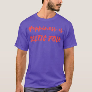 T-shirt Le bonheur est un peuple celtique