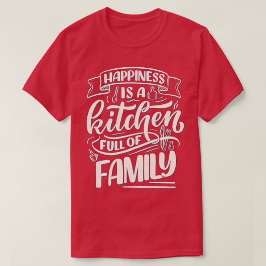 T-shirt Le Bonheur Est Une Cuisine Familiale (Design devant)