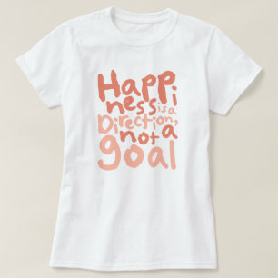 T-shirt Le bonheur est une direction