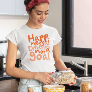 T-shirt Le bonheur est une direction