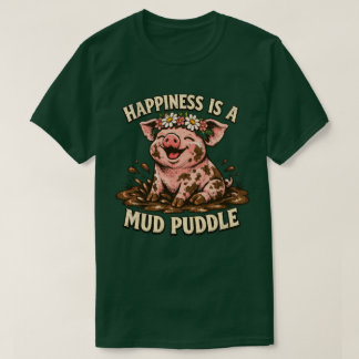 T-shirt Le bonheur est une flaque de boue Graphique de coc