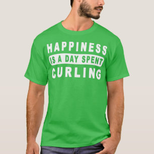 T-shirt Le bonheur est une journée passée à curling curlin