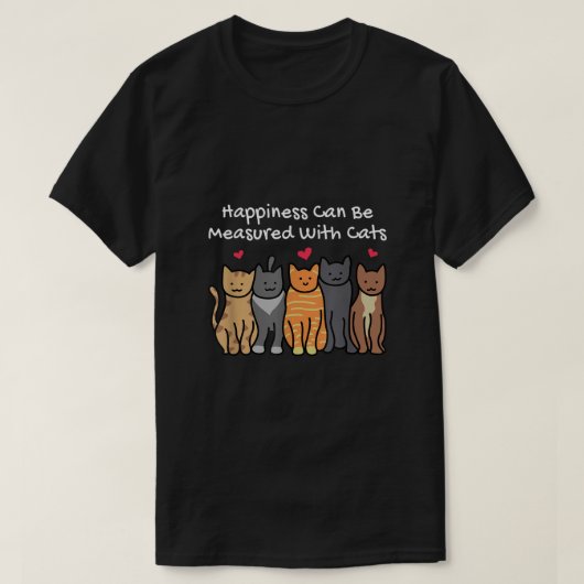 T-shirt Le Bonheur Peut Être Mesuré Avec Chats Lover Chat  (Design devant)