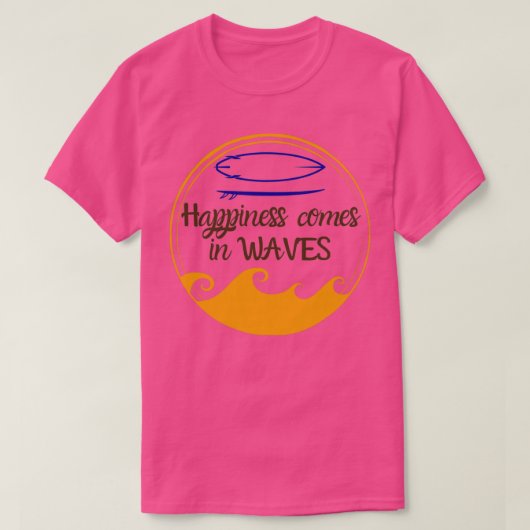 T-shirt Le bonheur vient dans les vagues de planche de sur (Design devant)
