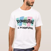 T-shirt Le Boomerang Est Pour Toujours (Devant)